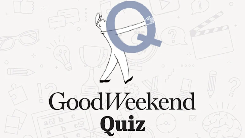 Challenge yourself with the Good Weekend general knowledge quiz