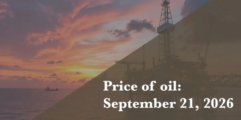 Latest oil prices on 21 September 2026